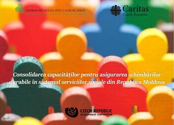 Consolidarea capacităților pentru asigurarea schimbărilor durabile în sistemul serviciilor sociale din Republica Moldova 